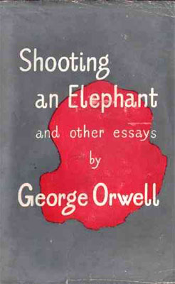 Shooting an elephant george orwell essay