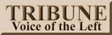 [Tribune - Voice of the left]